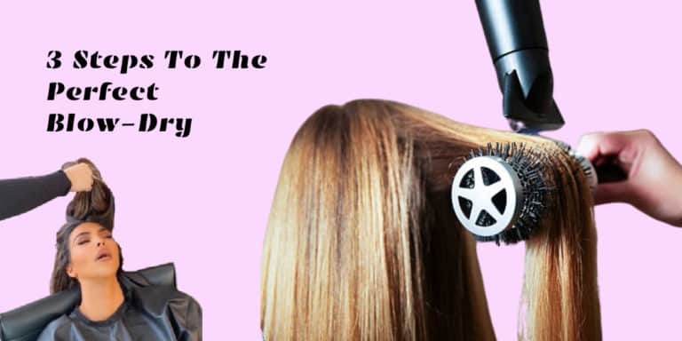 3 steps to the perfect blowdry at home